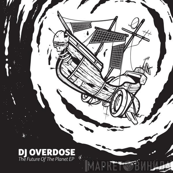 DJ Overdose - The Future Of The Planet