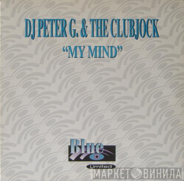 DJ Peter G. & The Clubjock - My Mind