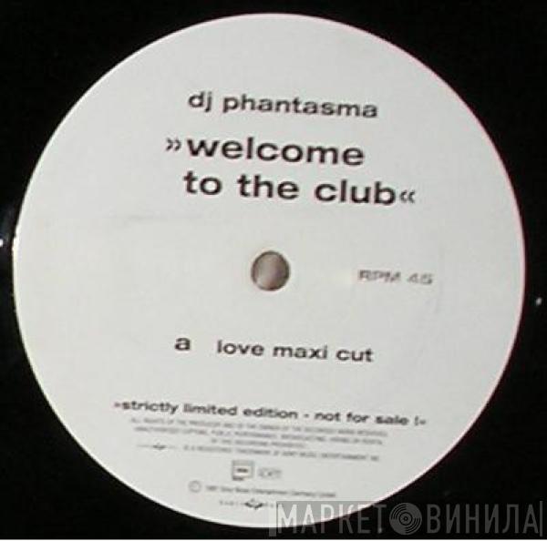 DJ Phantasma - Welcome To The Club