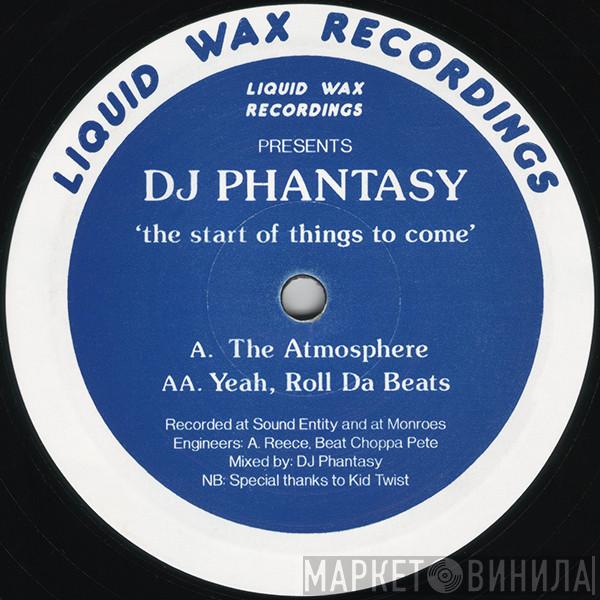 DJ Phantasy - The Start Of Things To Come