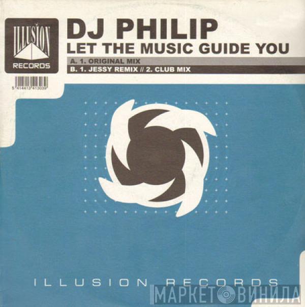 DJ Philip - Let The Music Guide You