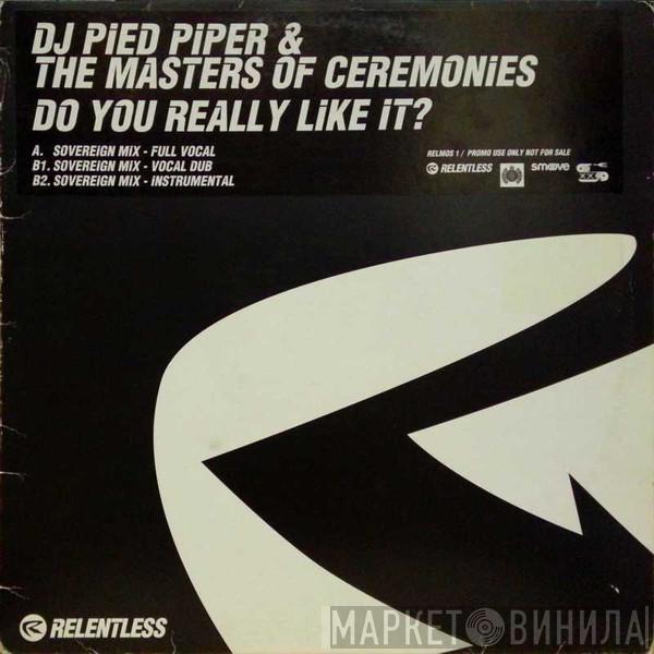  DJ Pied Piper & The Masters Of Ceremonies  - Do You Really Like It? (Sovereign Remixes)