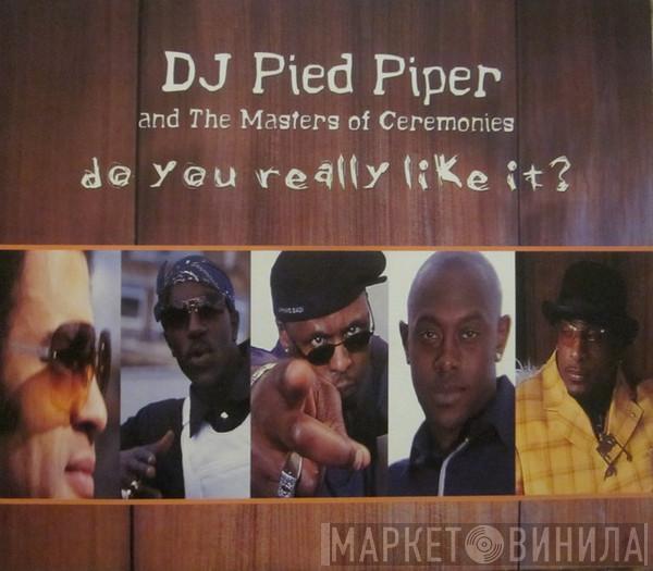  DJ Pied Piper & The Masters Of Ceremonies  - Do You Really Like It