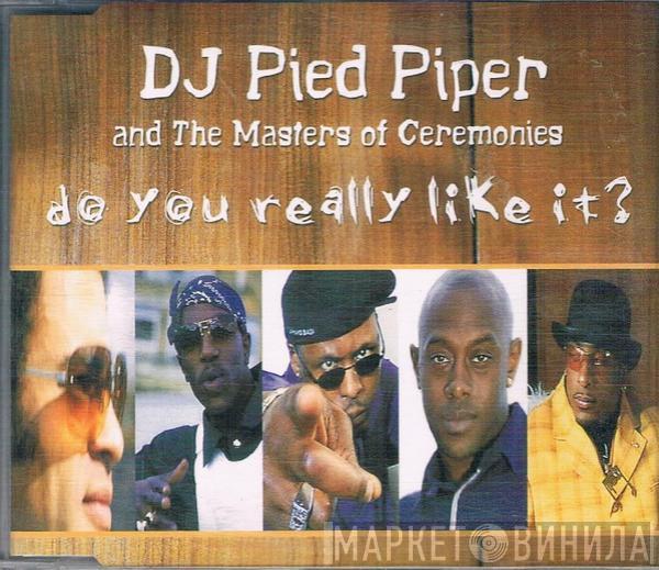  DJ Pied Piper & The Masters Of Ceremonies  - Do You Really Like It