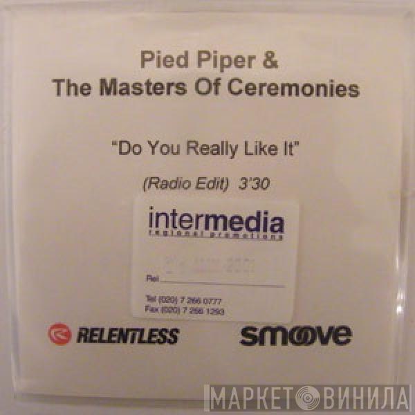  DJ Pied Piper & The Masters Of Ceremonies  - Do You Really Like It