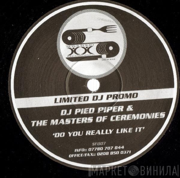  DJ Pied Piper & The Masters Of Ceremonies  - Do You Really Like It