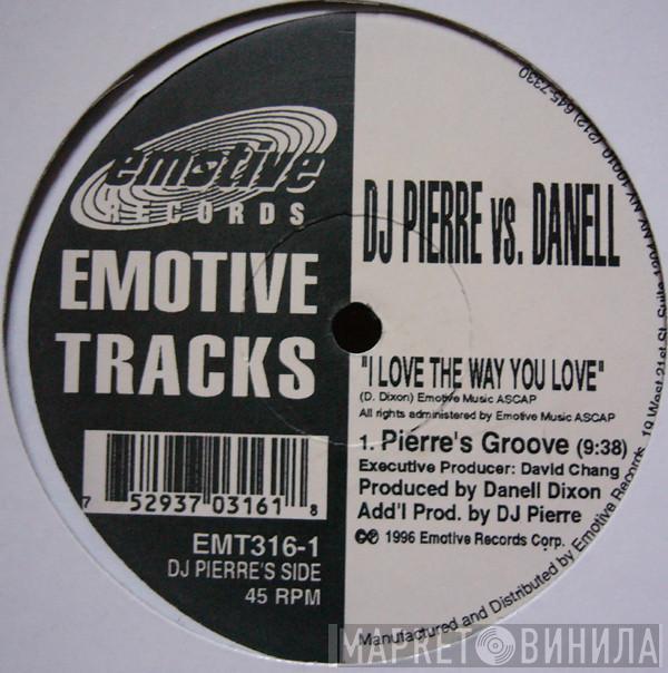 DJ Pierre, Danell Dixon - I Love The Way You Love