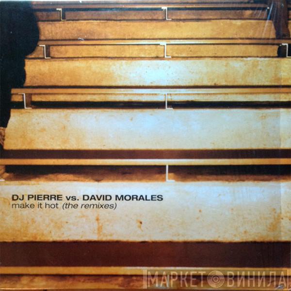 DJ Pierre, David Morales - Make It Hot (The Remixes)