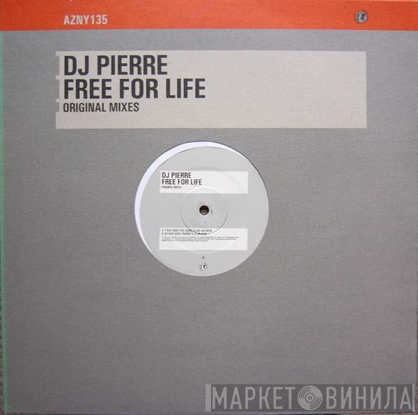 DJ Pierre - Free For Life (Original Mixes)