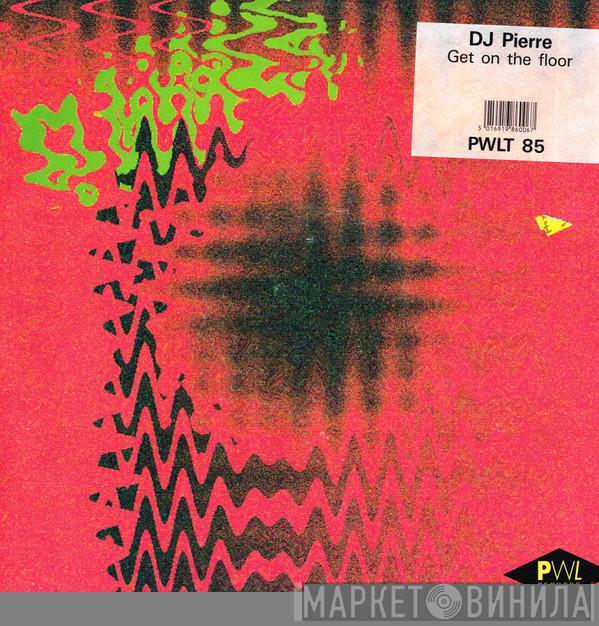 DJ Pierre  - Get On The Floor