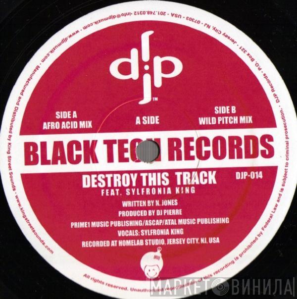 DJ Pierre, Sylfronia King - Destroy This Track