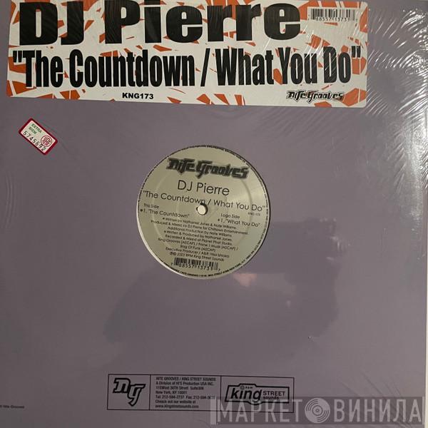 DJ Pierre - The Countdown / What You Do