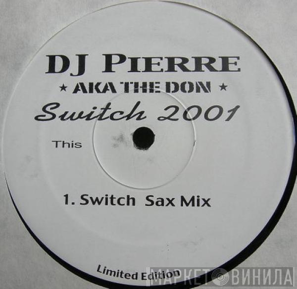 DJ Pierre, The Don - Switch 2001