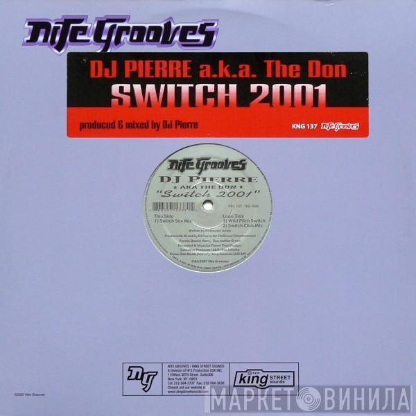 DJ Pierre, The Don - Switch 2001