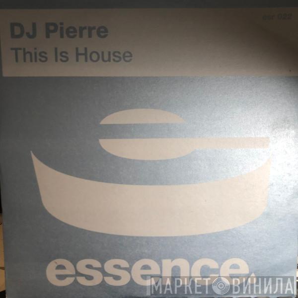 DJ Pierre - This Is House