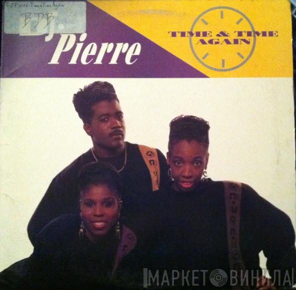 DJ Pierre - Time & Time Again
