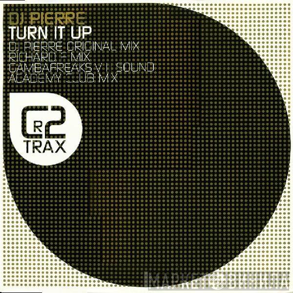 DJ Pierre - Turn It Up