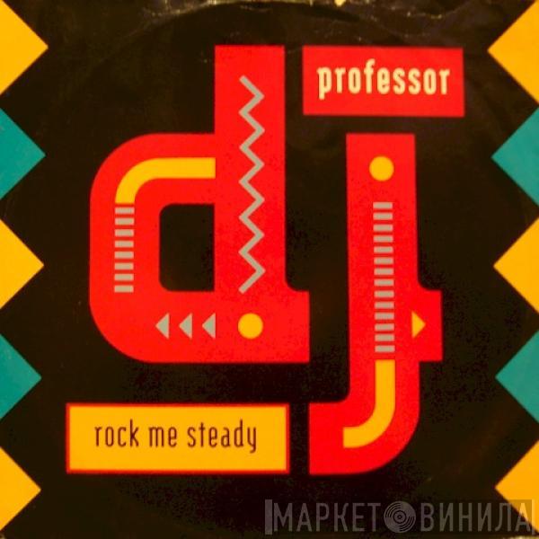 DJ Professor - Rock Me Steady