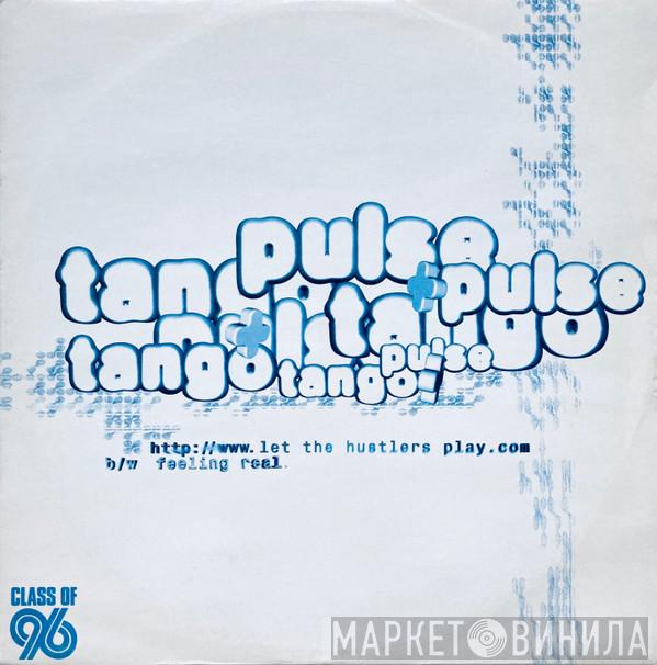 DJ Pulse, Tango - Let The Hustlers Play / Feeling Real