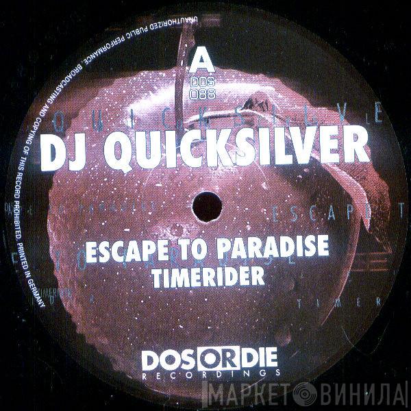 DJ Quicksilver - Escape To Paradise / Timerider