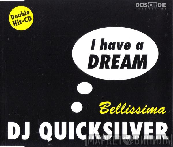 DJ Quicksilver - I Have A Dream / Bellissima