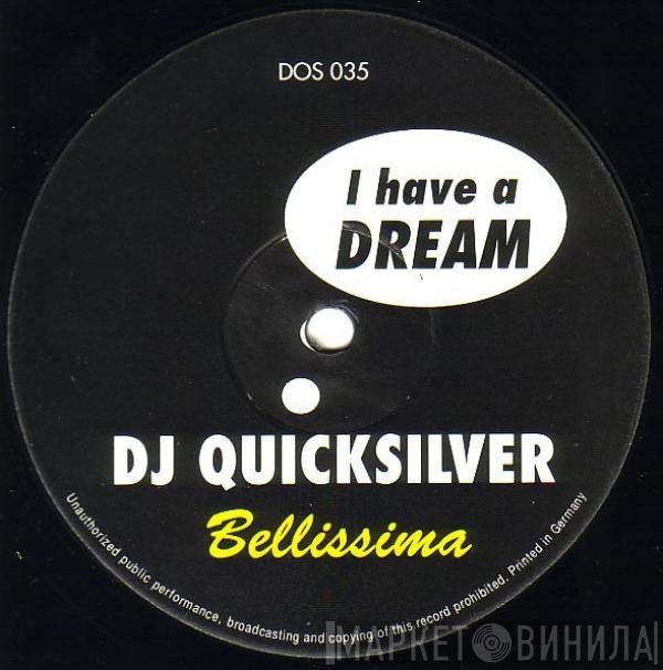 DJ Quicksilver - I Have A Dream / Bellissima