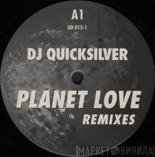 DJ Quicksilver - Planet Love (Remixes)