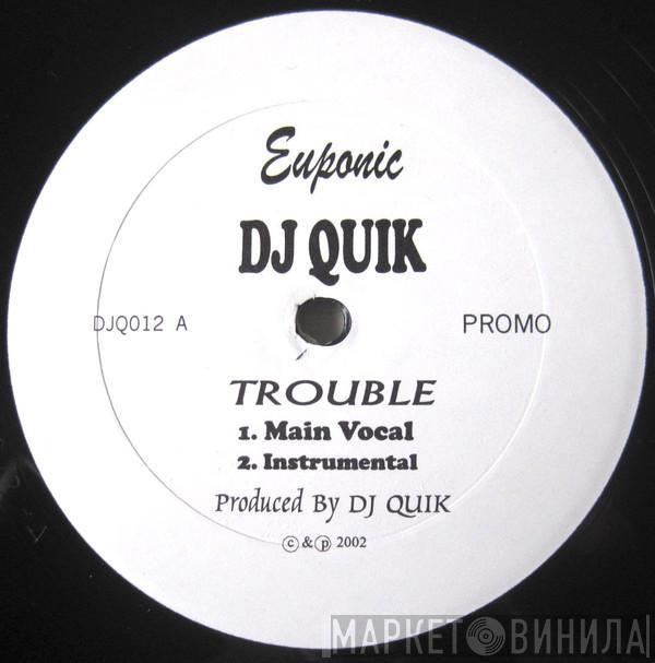 DJ Quik - Trouble / Everyday