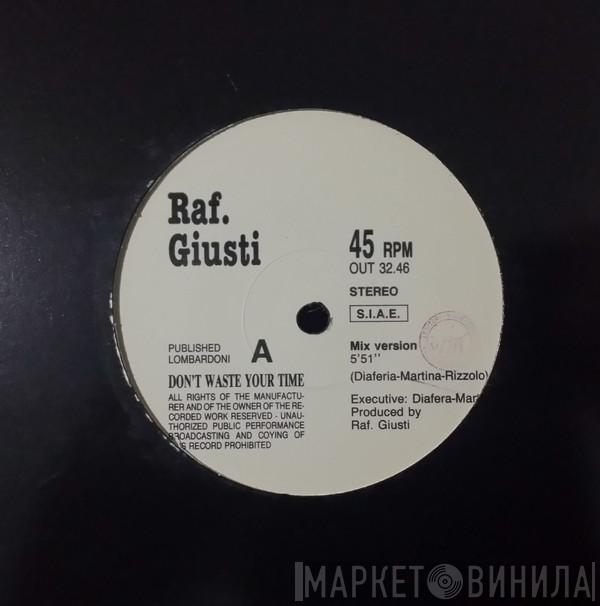 DJ Raf Giusti - Don't Waste Your Time