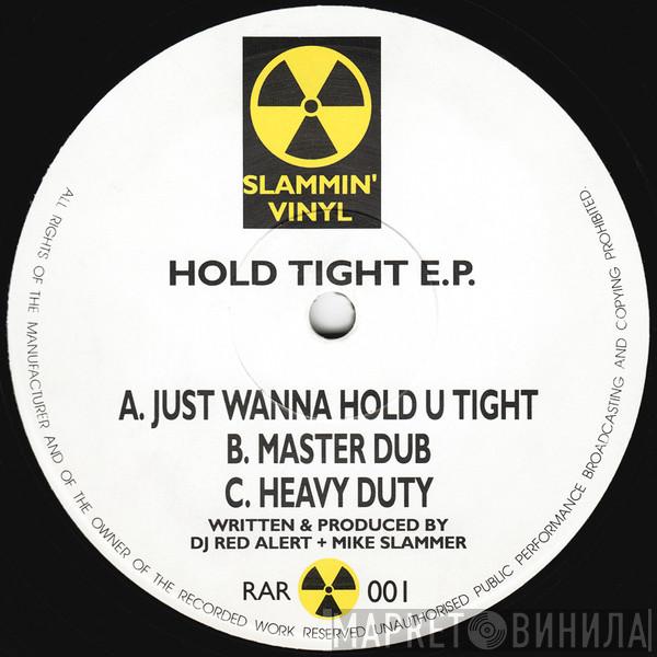 DJ Red Alert & Mike Slammer - Hold Tight E.P.
