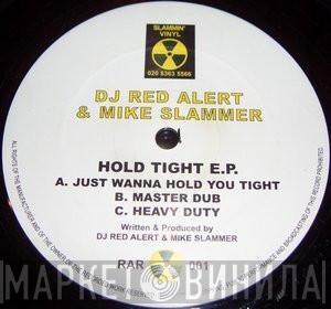  DJ Red Alert & Mike Slammer  - Hold Tight E.P.