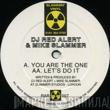 DJ Red Alert & Mike Slammer - You Are The One / Let's Do It