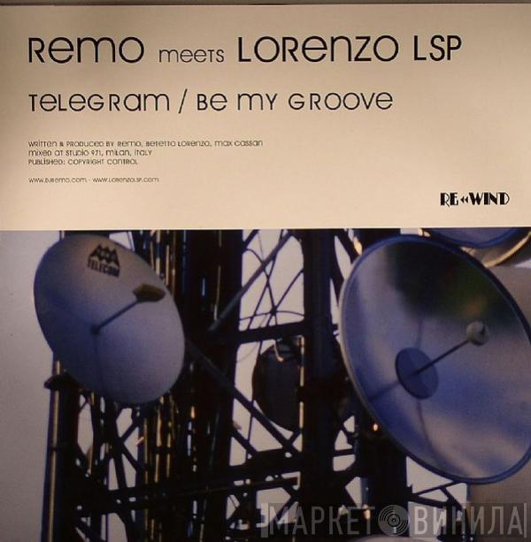 DJ Remo, Lorenzo LSP - Telegram / Be My Groove