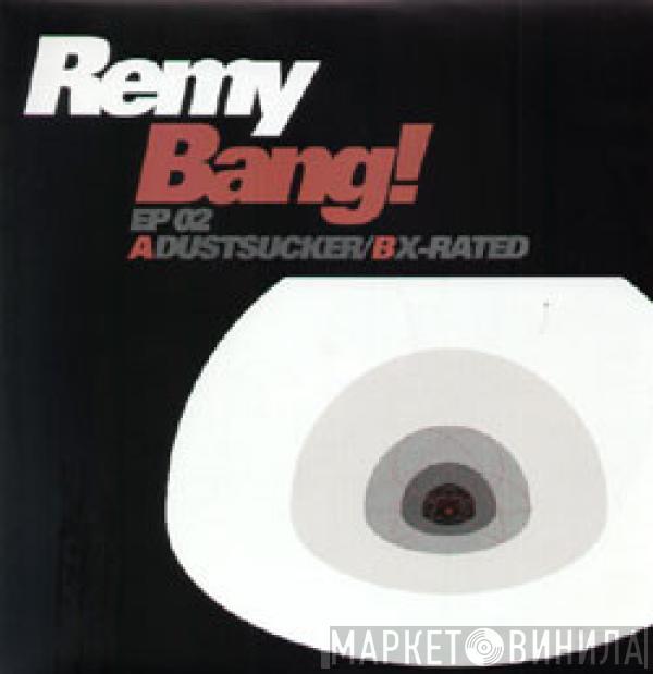 DJ Remy - Bang! EP 02