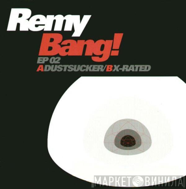 DJ Remy - Bang! EP 02