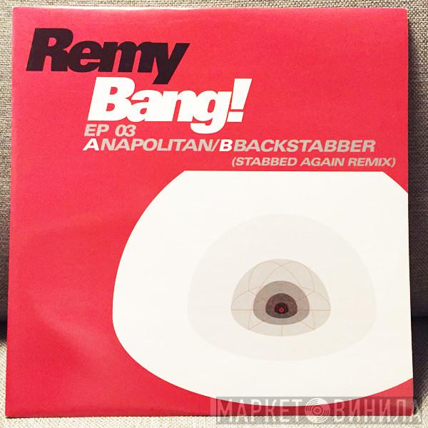 DJ Remy - Bang! EP 03