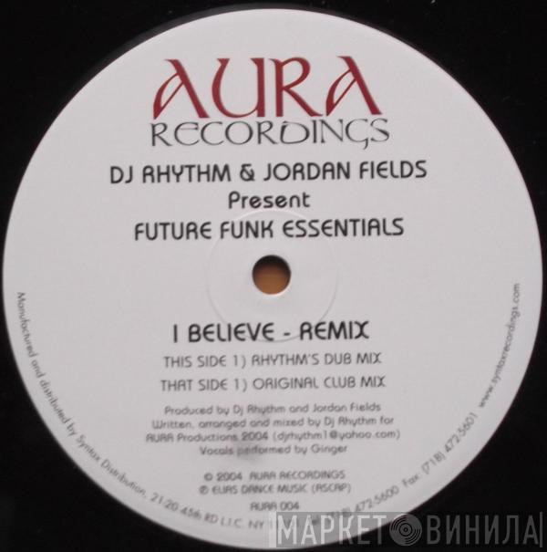 DJ Rhythm, Jordan Fields - I Believe (Remix)