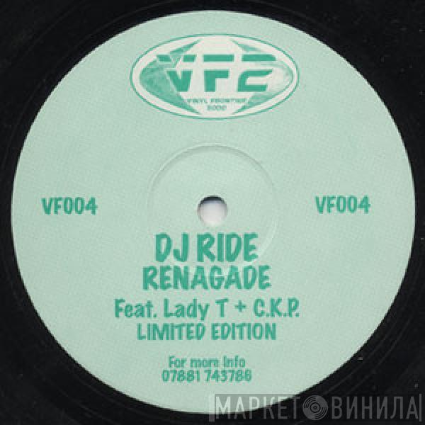 DJ Ride, Lady T, CKP - Renagade