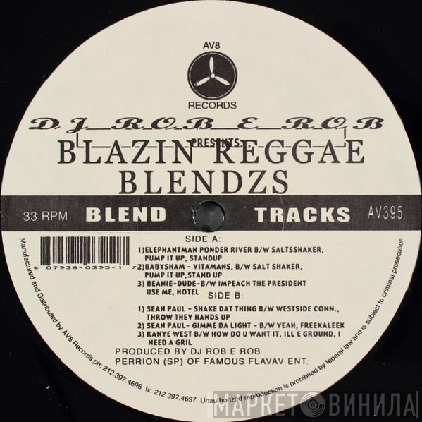 DJ Rob-E-Rob - Blazin Reggae Blendz