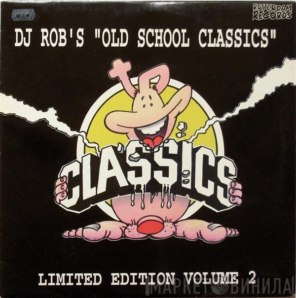  - DJ Rob's "Old School Classics" Limited Edition Volume 2