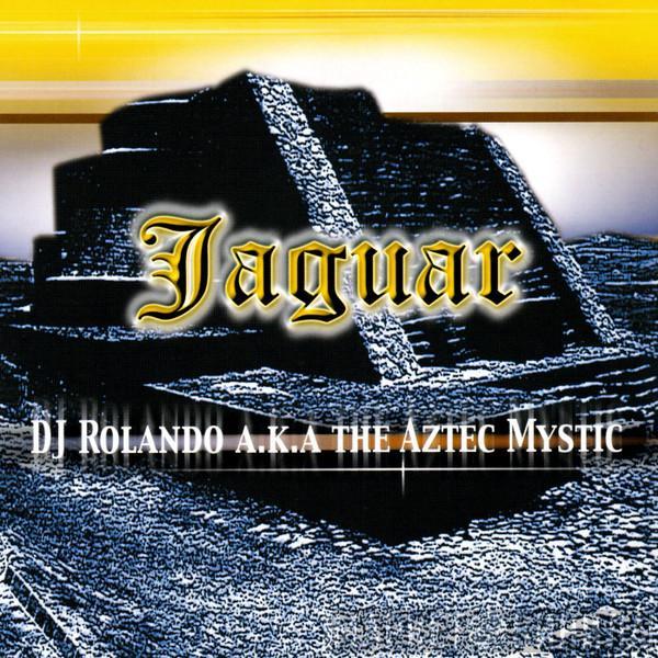 DJ Rolando, The Aztec Mystic - Jaguar