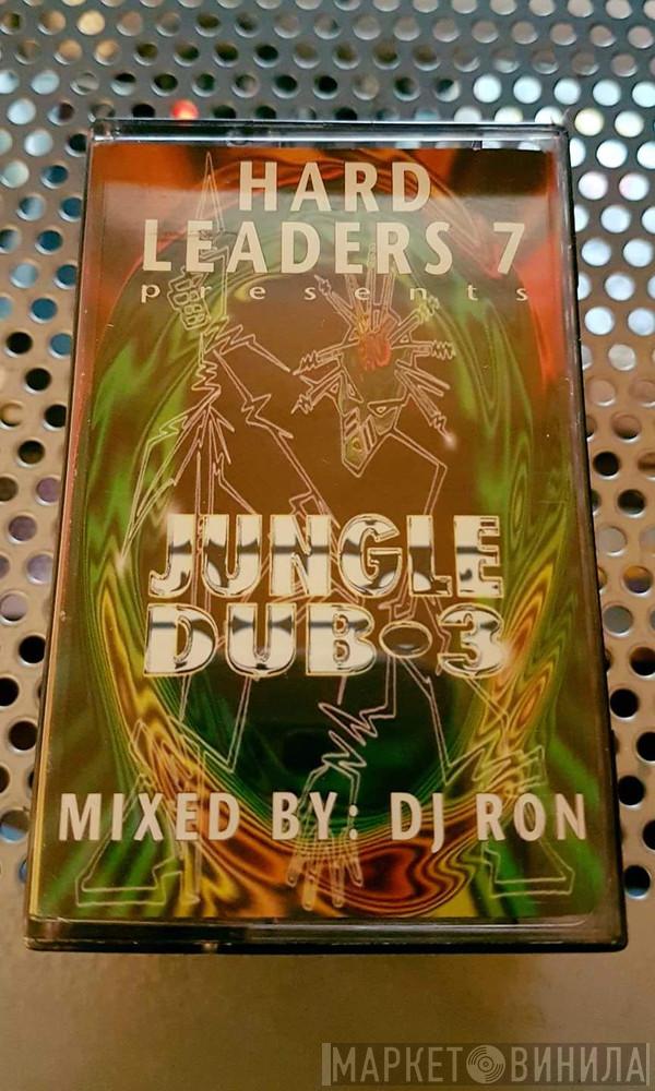 DJ Ron - Hard Leaders 7 - Jungle Dub 3
