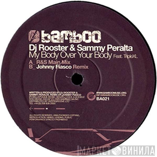 DJ Rooster & Sammy Peralta - My Body Over Your Body