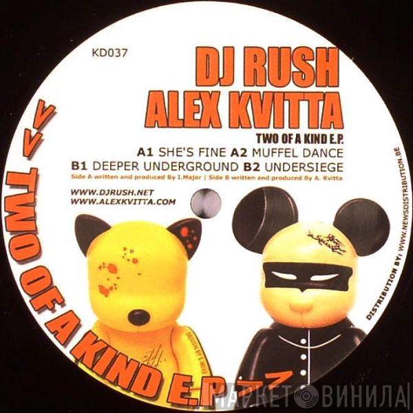 DJ Rush, Alex Kvitta - Two Of A Kind E.P