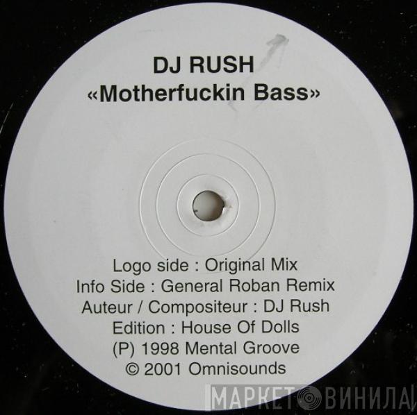  DJ Rush  - Motherfuckin Bass