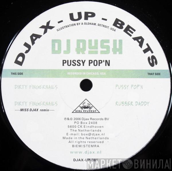 DJ Rush - Pussy Pop'n