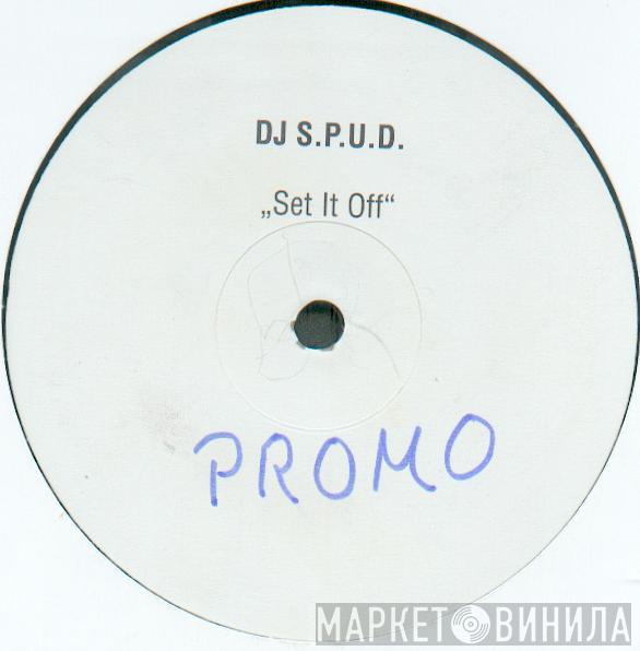DJ S.P.U.D. - Set It Off