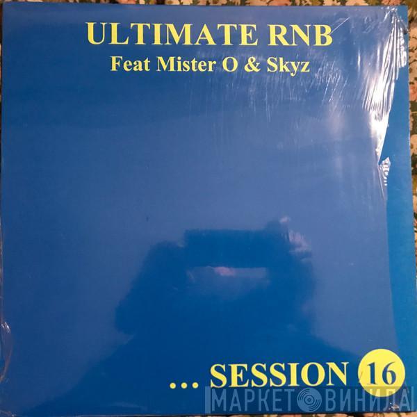 DJ SKYZ DJ STAN MISTER O - Ultimate RNB Session 16