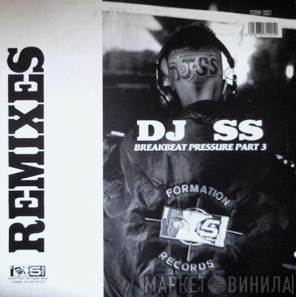 DJ SS - Breakbeat Pressure (Part 3) (Remixes)