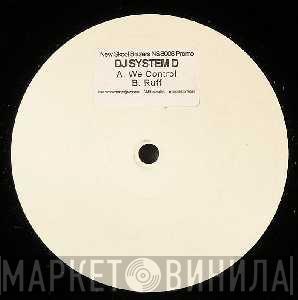 DJ SYSTEM-D - We Control / Ruff